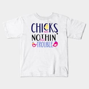 Chicks Are Nothing But Trouble, Happy Easter gift, Easter Bunny Gift, Easter Gift For Woman, Easter Gift For Kids, Carrot gift, Easter Family Gift, Easter Day, Easter Matching. Kids T-Shirt